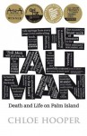 The tall man : death and life on Palm Island - Chloe Hooper