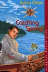 Catching Spring - Sylvia Olsen