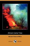 African Camp Fires - Stewart Edward White