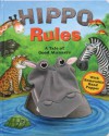 Hippo Rules: A Tale of Good Manners [With Removable Hand Puppet] - Wendy Wax