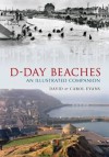 D-Day Beaches Through Time. by David & Carol Evans - David Evans