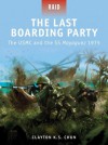 The Last Boarding Party - The USMC and the SS Mayaguez 1975 (Raid) - Clayton Chun, Steve Noon