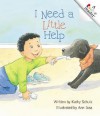 I Need a Little Help (Rookie Readers: Level A) - Kathy Schulz