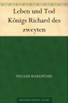 Leben und Tod Königs Richard des zweyten (German Edition) - Christoph Martin Wieland, William Shakespeare