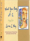 Heal Your Body A-Z: The Mental Causes for Physical Illness and the Way to Overcome Them - Louise L. Hay