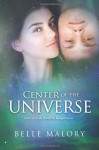 Center of the Universe - Belle Malory