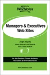 WEDDLE's WIZNotes: Managers & Executives Web Sites: Fast Facts About Internet Job Boards and Career Portals - Meagan E. Micozzi, Peter Weddle