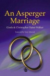 An Asperger Marriage - Christopher Slater-Walker, Gisela Slater-Walker, Tony Attwood