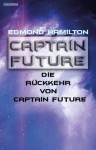 Captain Future 21.1: Die Rückkehr von Captain Future (German Edition) - Edmond Hamilton, Frauke Lengermann