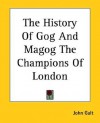 The History of Gog and Magog the Champions of London - John Galt