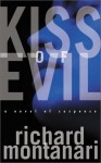 Kiss Of Evil - Richard Montanari