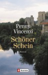 Schöner Schein. Roman - Penny Vincenzi