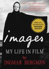 Images: My Life in Film - Ingmar Bergman, Marianne Ruuth, Woody Allen