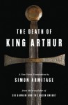 The Death of King Arthur - Unknown, Simon Armitage