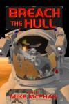 Breach the Hull - Jack Campbell, Jack McDevitt, Mike McPhail