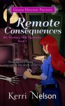 Remote Consequences - Kerri Nelson