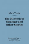 The Mysterious Stranger and Other Stories (Digital Library) - Mark Twain