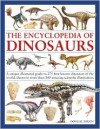 The Encyclopedia of Dinosaurs: A Unique Illustrated Guide to 270 Best-Known Dinosaurs of the World, Shown in More Than 350 Amazing Scientific Illustrations - Dougal Dixon
