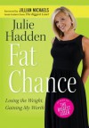 Fat Chance: Losing the Weight, Gaining My Worth - Julie Hadden, Jillian Michaels, Julie Haddon