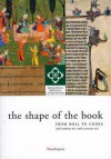 The Shape of the Book: From Roll to Codex (3rd Century BC-19th Century AD) - Arduini Arduini, Guglielmo Cavallo