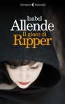 Il gioco di Ripper - Isabel Allende, Elena Liverani