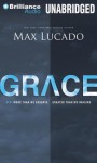 Grace: More Than We Deserve, Greater Than We Imagine - Max Lucado