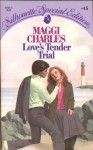 Love's Tender Trial (Silhouette Special Edition, #45) - Maggi Charles, Margaret Koehler