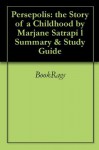 Persepolis: the Story of a Childhood by Marjane Satrapi l Summary & Study Guide - BookRags