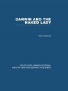 Darwin and the Naked Lady: Discursive Essays on Biology and Art - Alex Comfort