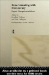 Experimenting with Democracy: Regime Change in the Balkans - Tom Gallagher, Geoffrey Pridham