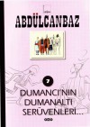 Dumancının Dumanaltı Serüvenleri (Abdülcanbaz, #7) - Turhan Selçuk