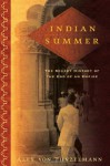 Indian Summer: The Secret History of the End of an Empire - Alex von Tunzelmann