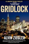 Gridlock: A Scientific Thriller - Alvin Ziegler