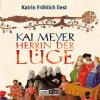 Herrin der Lüge - Kai Meyer, Katrin Fröhlich