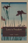 Love Is Freedom - Joseph Murphy