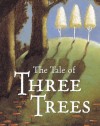 The Tales of Three Trees - Angela Elwell Hunt, Tim Jonke