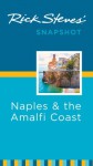 Rick Steves' Snapshot Naples & the Amalfi Coast: Including Pompeii (Rick Steves Snapshot) - Rick Steves