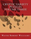 Cryptic Variety Puzzles Volume 3 - Wayne Robert Williams