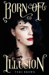 Born Of Illusion - Teri Brown