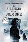 El silencio de tu nombre - Andrés Pérez Domínguez