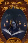 Eve Hallows and the Book of Shadows (Nightmare, #2) - Robert Gray