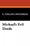 Michael's Evil Deeds - E. Phillips Oppenheim