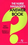 The Nurse Manager's Answer Book - Ruth I. Hansten