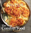 Saveur: The New Comfort Food - Home Cooking from Around the World - James Oseland