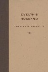 Evelyn' Husband - Charles W Chesnutt, Matthew Wilson