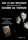 The 10 Big Mistakes People Make When They Learn To Tango - David Turner, Graham Speechley