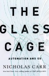 The Glass Cage: Automation and Us - Nicholas Carr