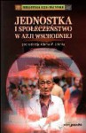 Jednostka i społeczeństwo w Azji Wschodniej - Adam W. Jelonek