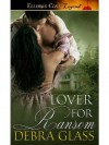 Lover for Ransom - Debra Glass