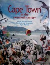 Cape Town in the Twentieth Century: An Illustrated Social History - Vivian Bickford-Smith, Nigel Worden